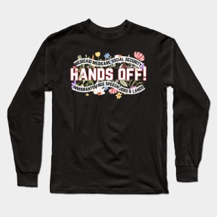 Hands Off Protest Long Sleeve T-Shirt